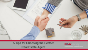 5 Tips for Choosing the Perfect Real Estate Agent